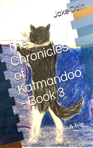 The Chronicles of Katmandoo – Book 3: The Kitten Takes A Trip